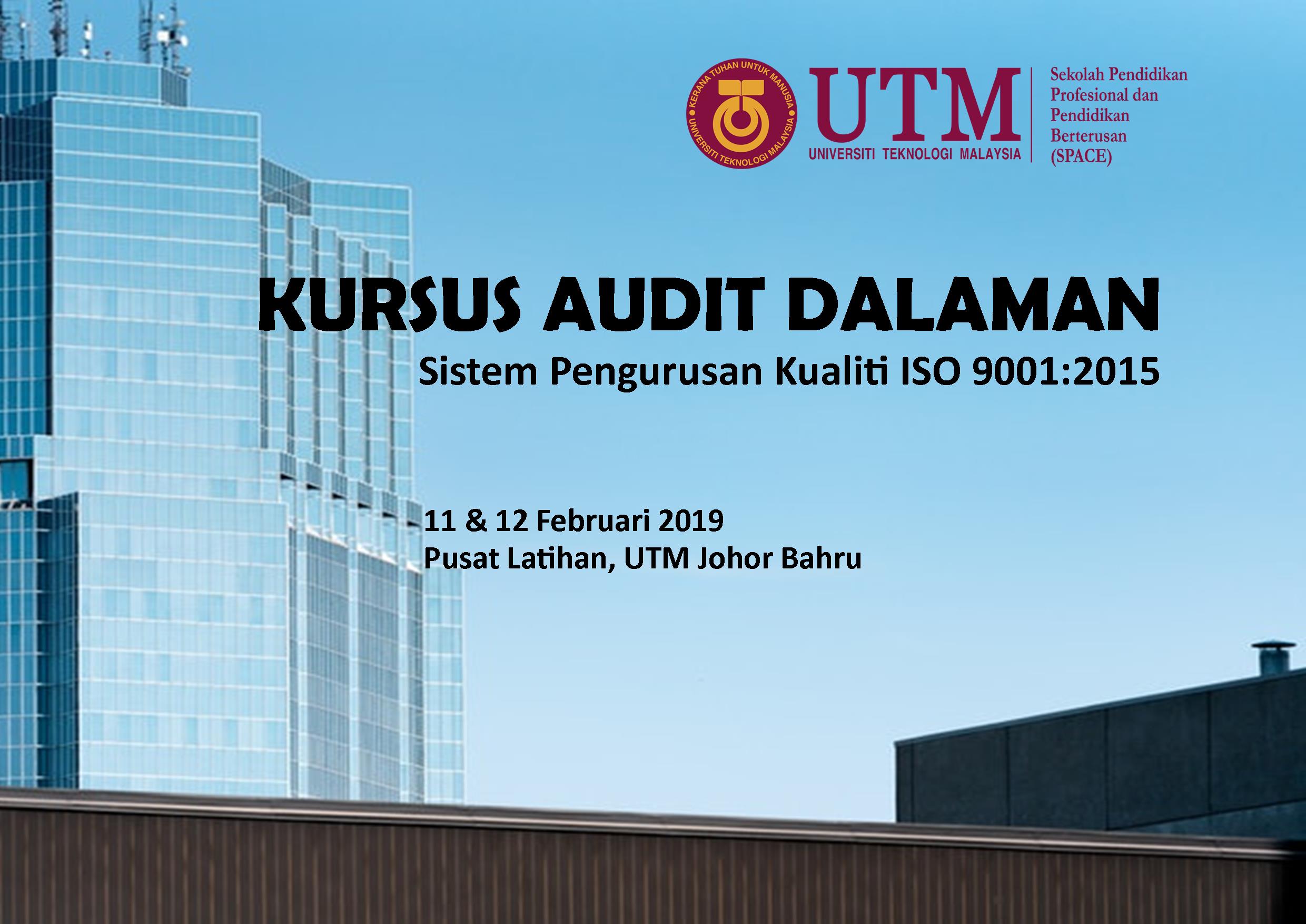 Kursus Audit Dalaman bagi Sistem Pengurusan Kualiti ISO 9001:2015 @ Pusat Latihan, UTM Johor Bahru